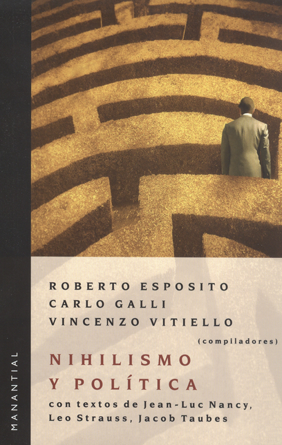 Portada de NIHILISMO Y POLITICA. CON TEXTOS DE JEAN-LUC NANCY, LEO STRAUSS, JACOB TAUBES
