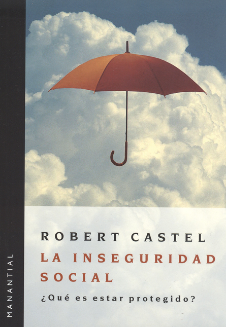 Portada de INSEGURIDAD SOCIAL (6ª REIMP-2015) ¿QUE ES ESTAR PROTEGIDO?, LA