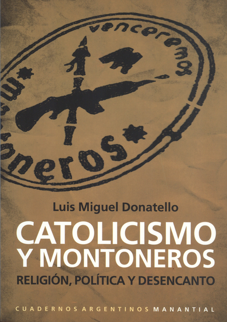Portada de CATOLICISMO Y MONTONEROS. RELIGION, POLITICA Y DESENCANTO