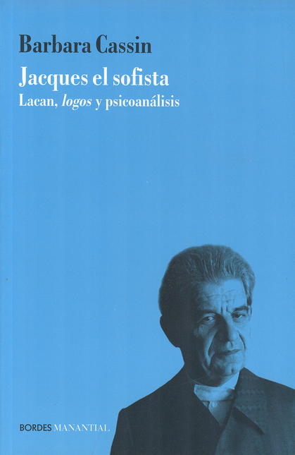 Portada de JACQUES EL SOFISTA. LACAN, LOGOS Y PSICOANALISIS
