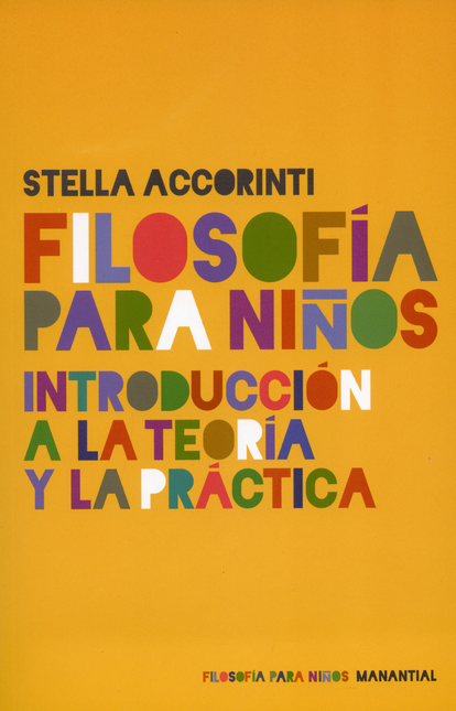 Portada de FILOSOFIA PARA NIÑOS INTRODUCCION A LA TEORIA Y LA PRACTICA