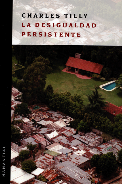 Portada de DESIGUALDAD PERSISTENTE, LA de TILLY, Charles