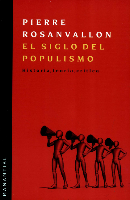 Portada de SIGLO DEL POPULISMO HISTORIA TEORIA CRITICA, EL