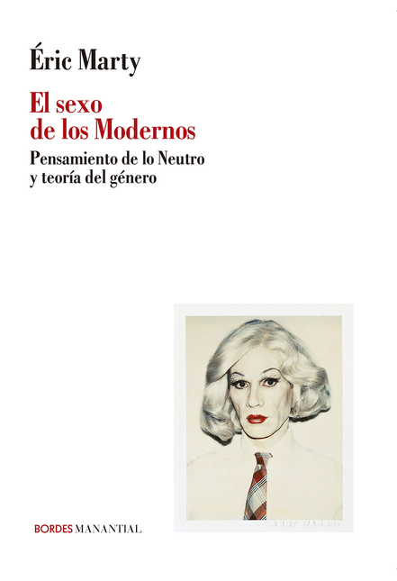 Portada de SEXO DE LOS MODERNOS PENSAMIENTO DE LO NEUTRO Y TEORIA DEL GENERO, EL