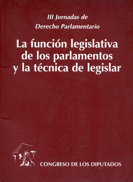 Portada de FUNCION LEGISLATIVA DE LOS PARLAMENTOS Y LA TECNICA DE LEGISLAR, LA