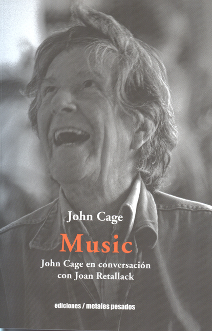 Portada de MUSIC. JOHN CAGE EN CONVERSACION CON JOAN RETALLACK