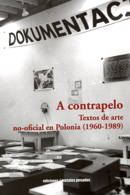 Portada de A CONTRAPELO. TEXTOS DE ARTE NO-OFICIAL EN POLONIA (1960-1989)
