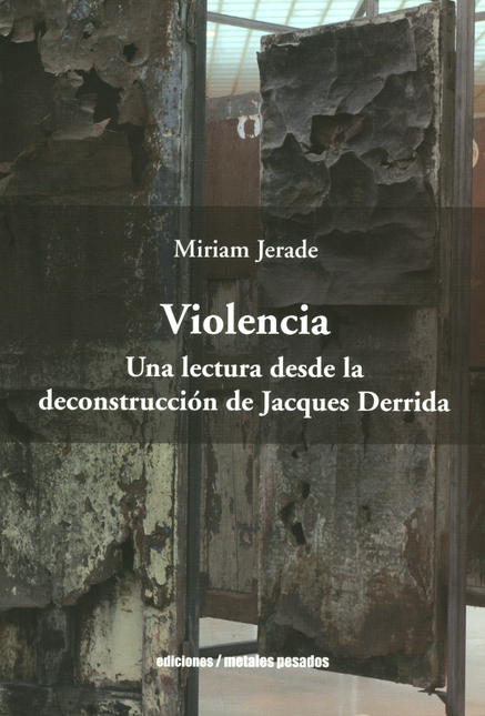 Portada de VIOLENCIA UNA LECTURA DESDE LA DECONSTRUCCION DE JACQUES DERRIDA
