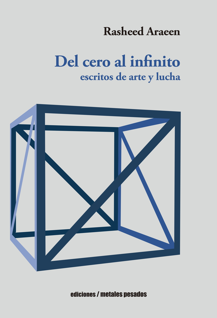 Portada de DEL CERO AL INFINITO ESCRITOS DE ARTE Y LUCHA