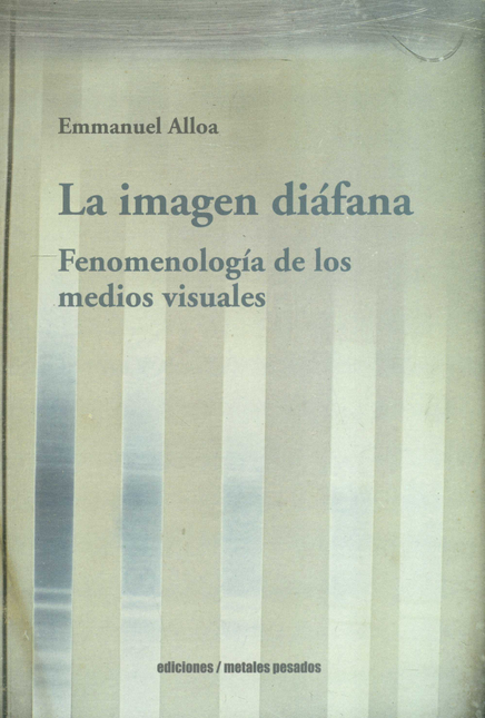 Portada de IMAGEN DIAFANA FENOMENOLOGIA DE LOS MEDIOS VISUALES, LA