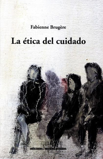 Portada de ETICA DEL CUIDADO, LA