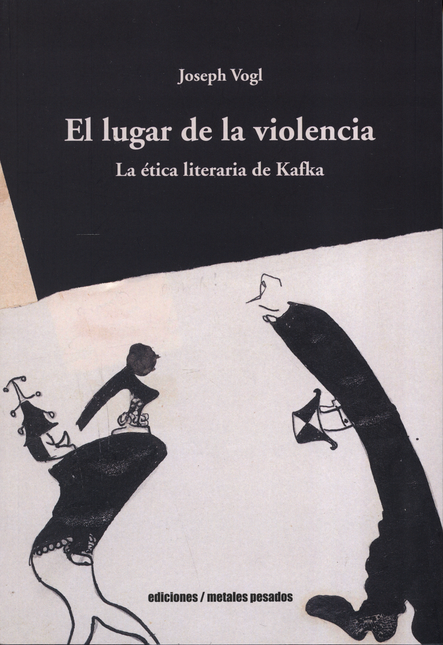 Portada de LUGAR DE LA VIOLENCIA LA ETICA LITERARIA DE KAFKA, EL