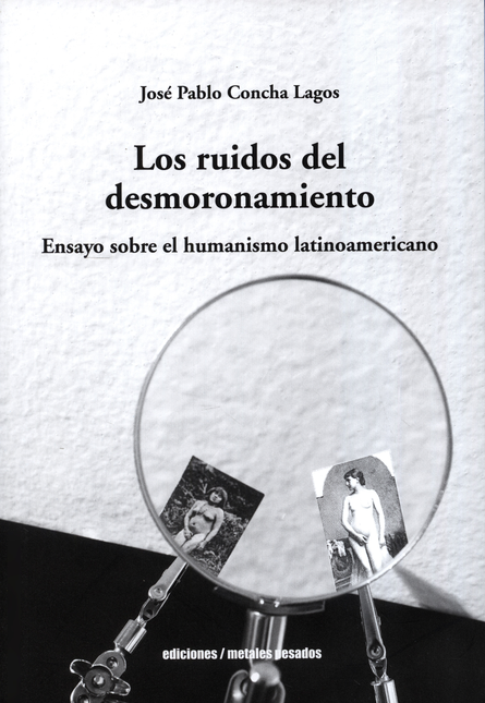 Portada de RUIDOS DEL DESMORONAMIENTO ENSAYO SOBRE EL HUMANISMO LATINOAMERICANO, LOS