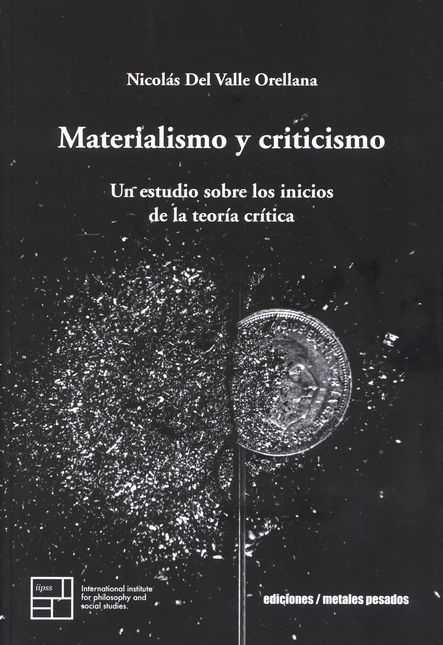 Portada de MATERIALISMO Y CRITICISMO UN ESTUDIO SOBRE LOS INICIOS DE LA TEORIA CRITICA