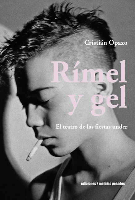 Portada de RIMEL Y GEL EL TEATRO DE LAS FIESTAS UNDER