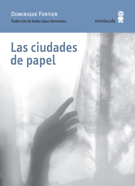 Portada de CIUDADES DE PAPEL, LAS de FORTIER, Dominique