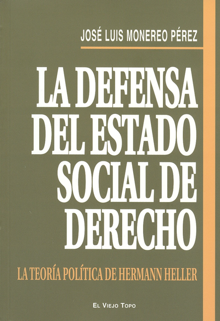 Portada de DEFENSA DEL ESTADO SOCIAL DE DERECHO LA TEORIA POLITICA DE HERMANN HELLER, LA