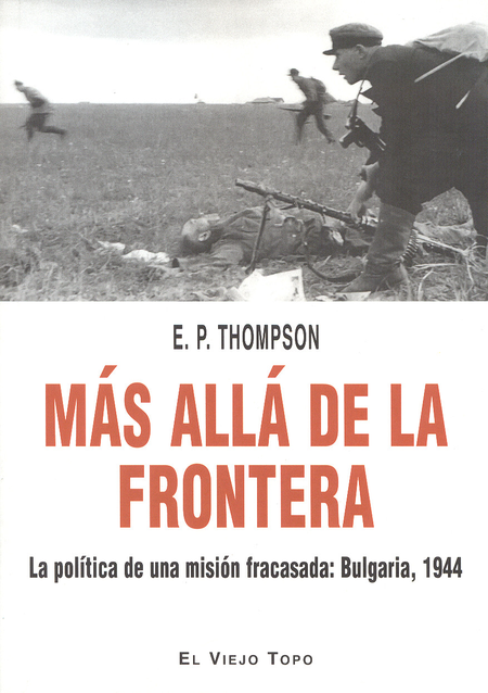Portada de MAS ALLA DE LA FRONTERA. LA POLITICA DE UNA MISION FRACASADA: BULGARIA, 1944