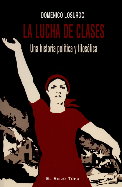 Portada de LUCHA DE CLASES UNA HISTORIA POLITICA Y FILOSOFICA, LA