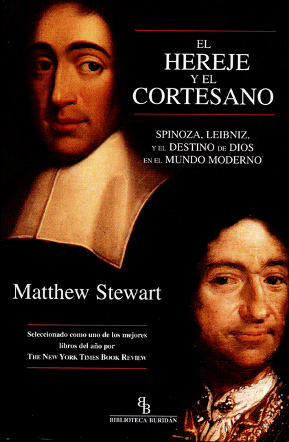 Portada de HEREJE Y EL CORTESANO (R) SPINOZA LEIBNIZ Y EL DESTINO DE DIOS EN EL MUNDO MODERNO, EL