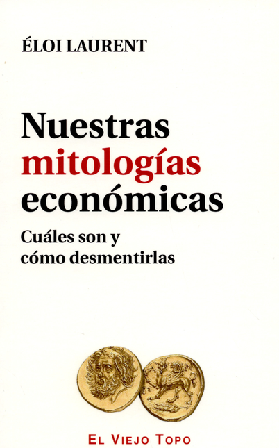 Portada de NUESTRAS MITOLOGIAS ECONOMICAS CUALES SON Y COMO DESMENTIRLAS