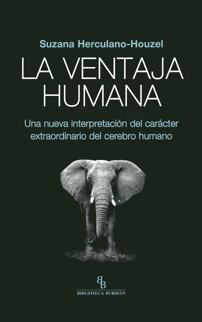 Portada de VENTAJA HUMANA UNA NUEVA INTERPRETACION DEL CARACTER EXTRAORDINARIO DEL CEREBRO HUMANO, LA