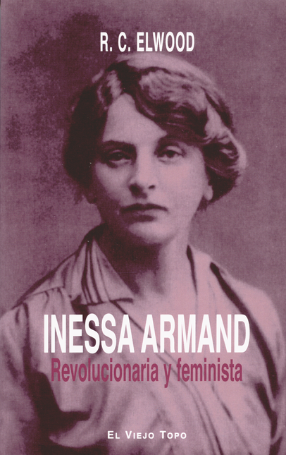 Portada de INESSA ARMAND REVOLUCIONARIA Y FEMINISTA