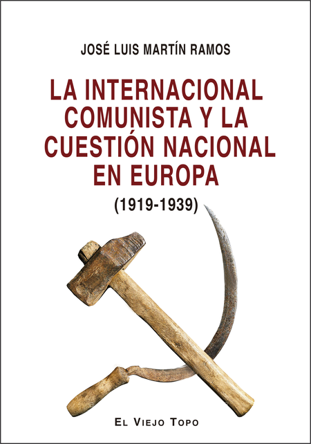 Portada de INTERNACIONAL COMUNISTA Y LA CUESTION NACIONAL EN EUROPA 1919-1939, LA