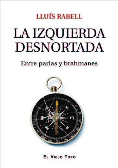 Portada de IZQUIERDA DESNORTADA ENTRE PARIAS Y BRAHMANES, LA