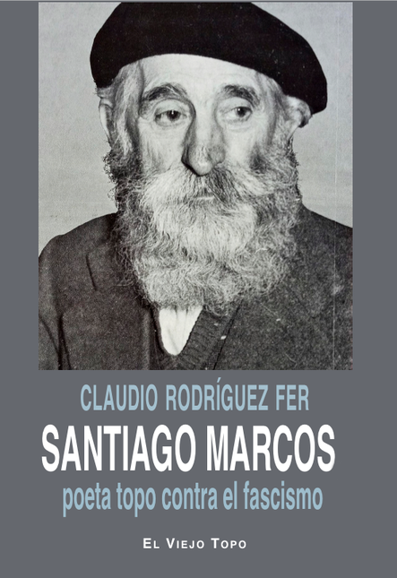 Portada de SANTIAGO MARCOS POETA TOPO CONTRA EL FASCISMO