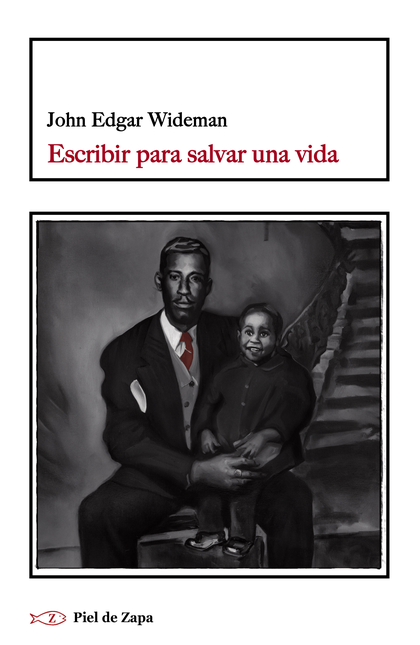 Portada de ESCRIBIR PARA SALVAR UNA VIDA de WIDEMAN, John Edgar