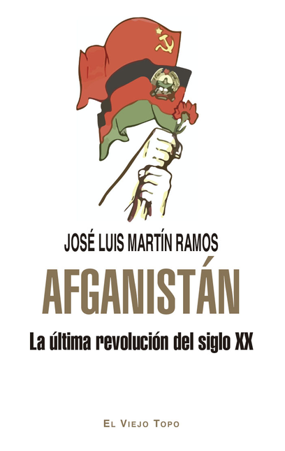 Portada de AFGANISTAN LA ULTIMA REVOLUCION DEL SIGLO XXI