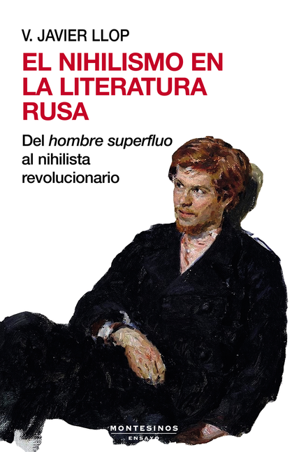 Portada de NIHILISMO EN LA LITERATURA RUSA DEL HOMBRE SUPERFLUO AL NIHILISTA REVOLUCIONARIO, EL