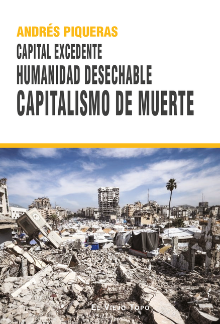 Portada de CAPITAL EXCEDENTE HUMANIDAD DESECHABLE CAPITALISMO DE MUERTE