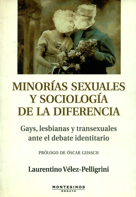 Portada de MINORIAS SEXUALES Y SOCIOLOGIA DE LA DIFERENCIA. GAYS, LESBIANAS Y TRANSEXUALES ANTE EL DEBATE IDENTITARIO