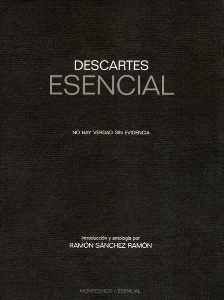Portada de DESCARTES ESENCIAL. NO HAY VERDAD SIN EVIDENCIA