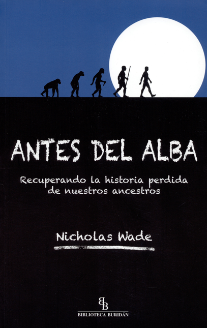 Portada de ANTES DEL ALBA RECUPERANDO LA HISTORIA PERDIDA DE NUESTROS ANCESTROS