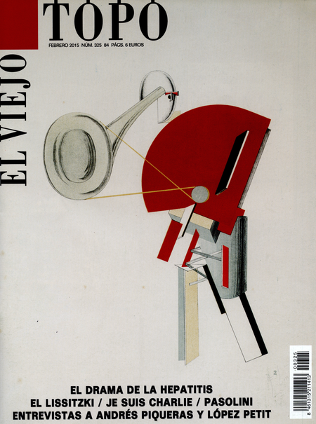 Portada de REV. EL VIEJO TOPO # 325 EL DRAMA DE LA HEPATITIS / EL LISSITZKI / JE SUIS CHARLIE / PASOLINI