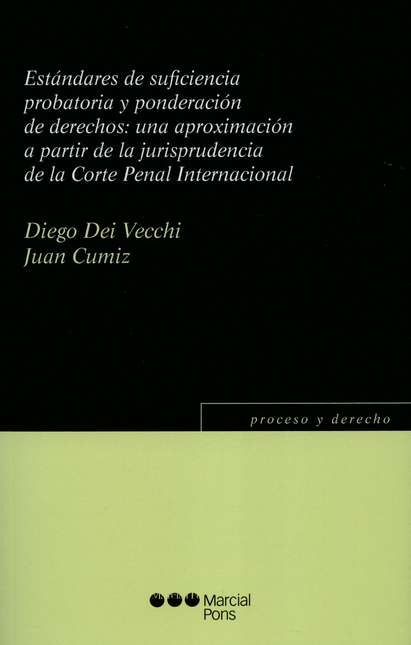 Portada de ESTANDARES DE SUFICIENCIA PROBATORIA Y PONDERACION DE DERECHOS UNA APROXIMACION A PARTIR DE LA JURISPRUDENCIA