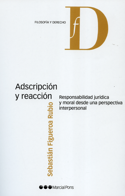 Portada de ADSCRIPCION Y REACCION RESPONSABILIDAD JURIDICA Y MORAL DESDE UNA PERSPECTIVA INTERPERSONAL