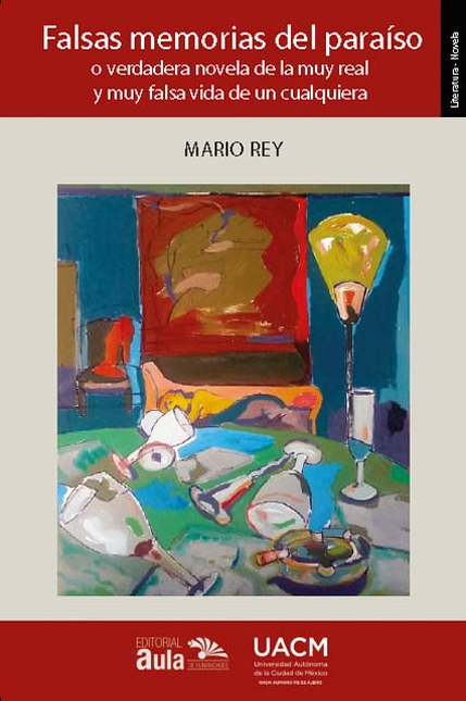 Portada de FALSAS MEMORIAS DEL PARAISO O VERDADERA NOVELA DE LA MUY REAL Y MUY FALSA VIDA DE UN CUALQUIERA