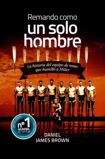 Portada de REMANDO COMO UN SOLO HOMBRE LA HISTORIA DEL EQUIPO DE REMO QUE HUMILLO A HITLER