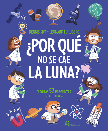 Portada de POR QUE NO SE CAE LA LUNA Y OTRAS 52 PREGUNTAS SOBRE CIENCIA