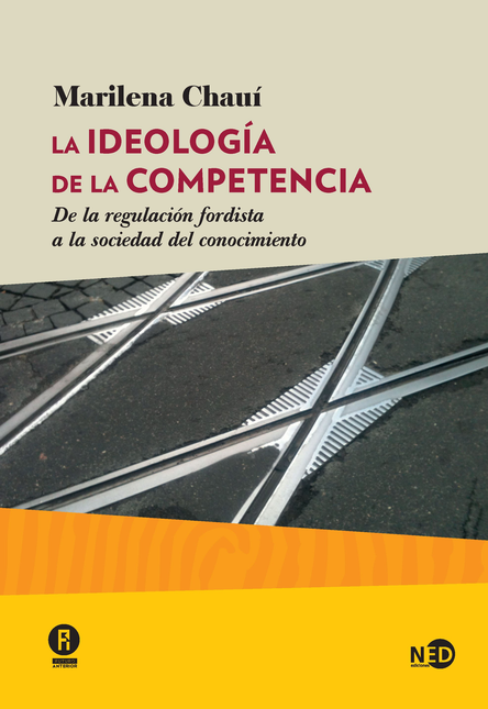 Portada de IDEOLOGIA DE LA COMPETENCIA DE LA REGULACION FORDISTA A LA SOCIEDAD DEL CONOCIMIENTO, LA