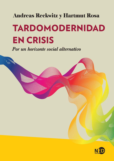 Portada de TARDOMODERNIDAD EN CRISIS POR UN HORIZONTE SOCIAL ALTERNATIVO