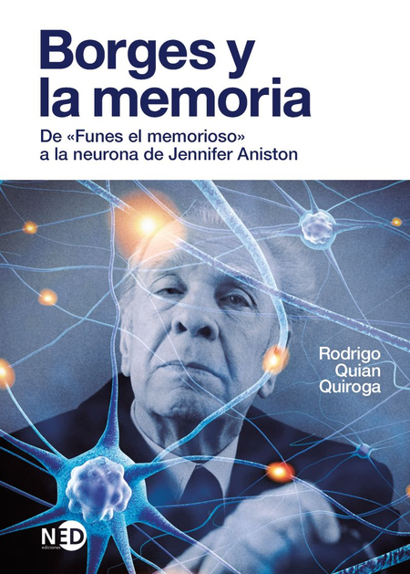 Portada de BORGES Y LA MEMORIA (1ª ED) DE FUNES EL MEMORIOSO A LA NEURONA DE JENNIFER ANISTON