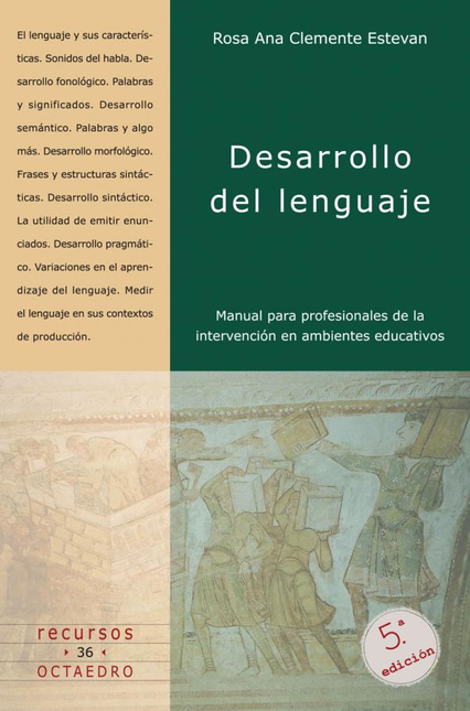 Portada de DESARROLLO DEL LENGUAJE (4ª ED) MANUAL PARA PROFESIONALES DE LA INTERVENCION EN AMBIENTES EDUCATIVOS