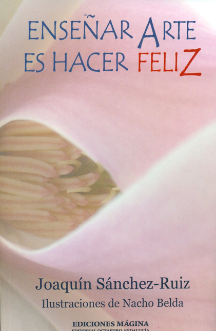 Portada de ENSEÑAR ARTE ES HACER FELIZ