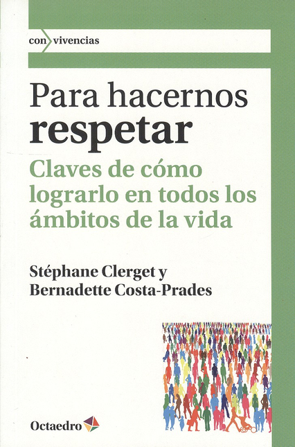 Portada de PARA HACERNOS RESPETAR. CLAVES DE COMO LOGRARLO EN TODOS LOS AMBITOS DE LA VIDA