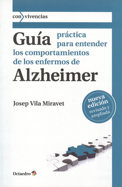 Portada de GUIA PRACTICA PARA ENTENDER LOS COMPORTAMIENTOS DE LOS ENFERMOS DE ALZHEIMER